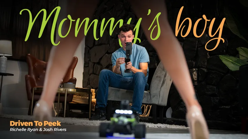 Impulsado A Mirar – Driven To Peek – Mommy’s Boy