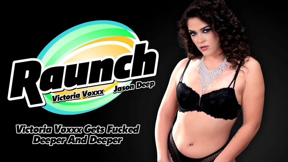 Victoria Voxxx Follada Profundamente – Victoria Voxxx Gets Fucked Deeper And Deeper – Raunch