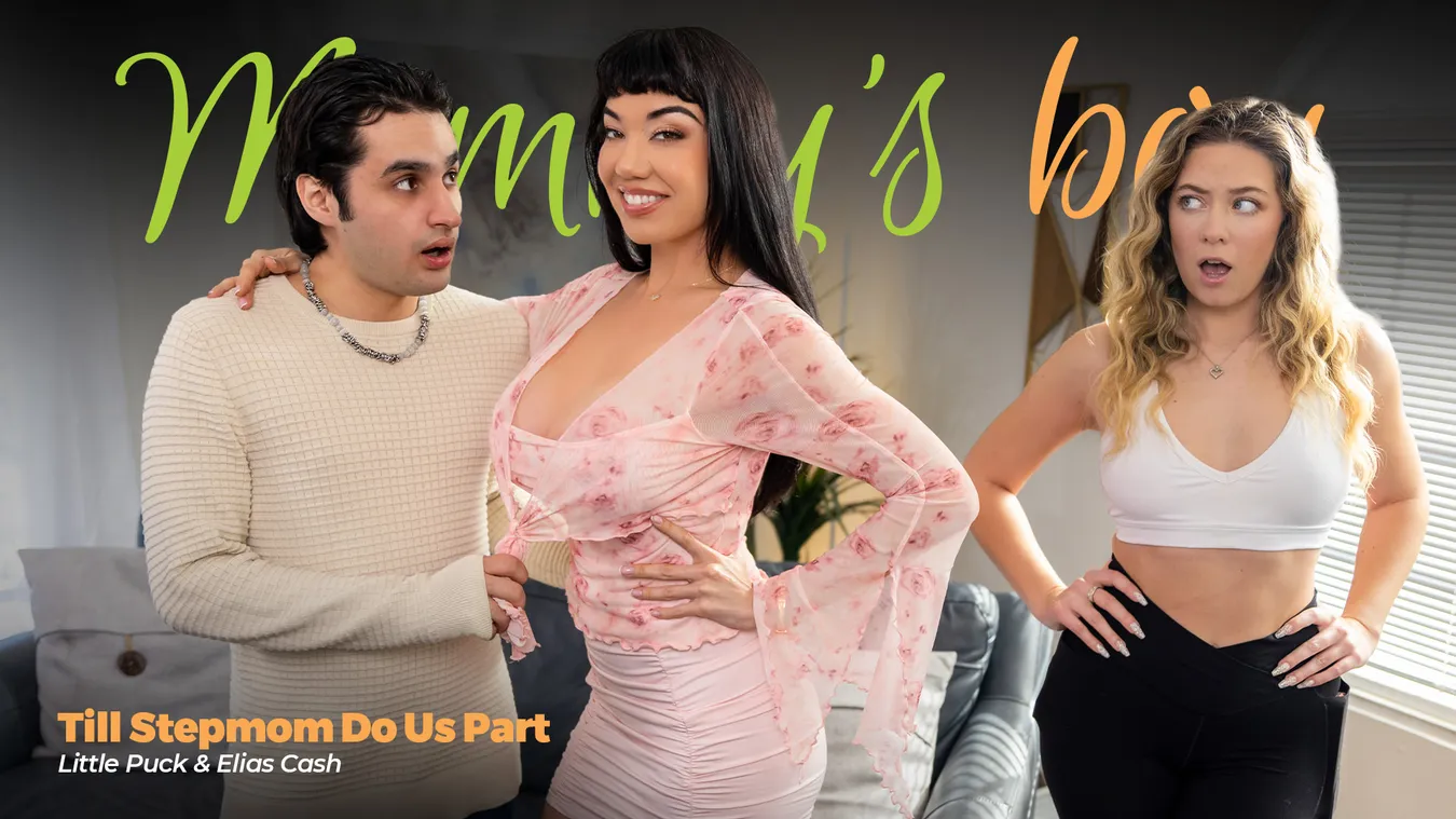 Hasta Que La Madrastra Nos Separe – Till Stepmom Do Us Part – Mommy’s Boy