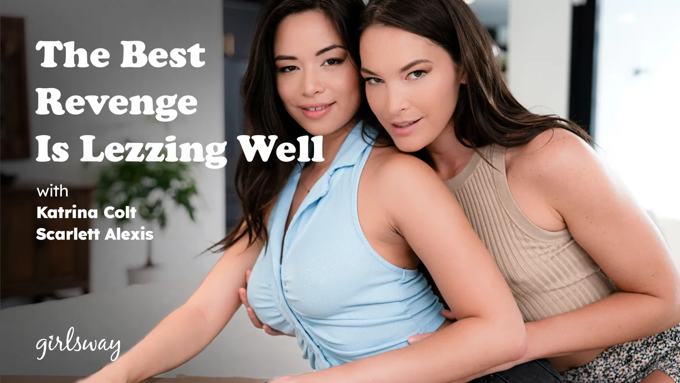 La Mejor Venganza Es Ser Una Buena Lesbiana – The Best Revenge Is Lezzing Well – Girlsway