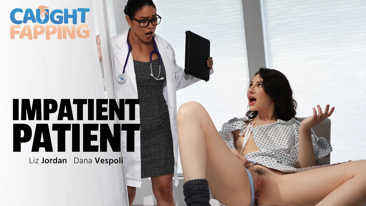 Un Paciente Impaciente – Impatient Patient – Caught Fapping